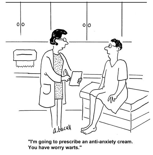 'I'm going to prescribe an anti-anxiety cream. You have worry warts.'