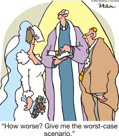 'How worse? Give me the worst-case scenario.'