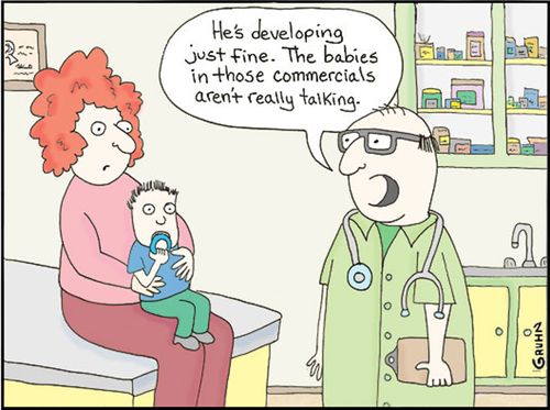 Child Development: 'He's developing just fine, those babies in the commercials aren't really talking.'