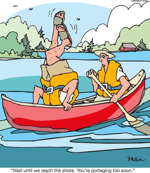 'Wait until we reach the shore. You're portaging too soon.'