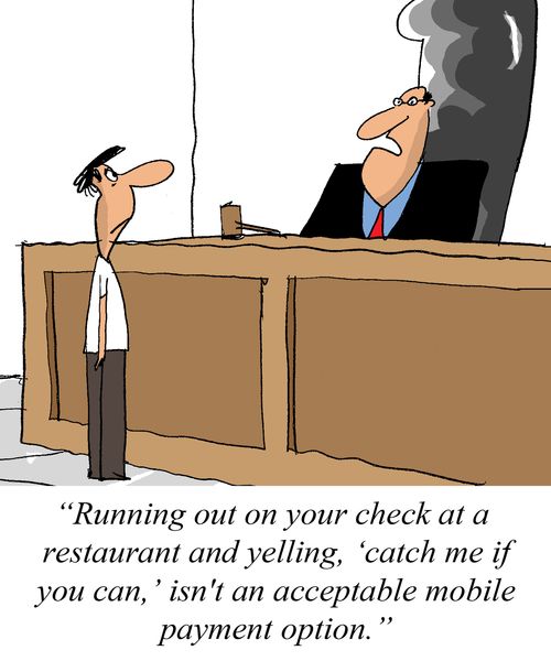 'Running out on your check at a restaurant and yelling, 'catch me if you can,' isn't an acceptable mobile payment option.'