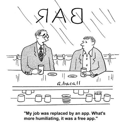 'My job was replaced by an app. What's more humiliating, it was a free app.'