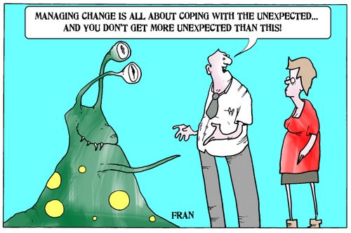 'Managing change is all about coping with the unexpected and you don't get more unexpected than this.'