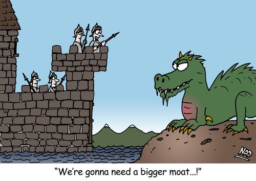 'We're gonna need a bigger moat...!'