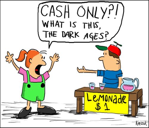 'Cash only?! What is this, the dark ages?!'