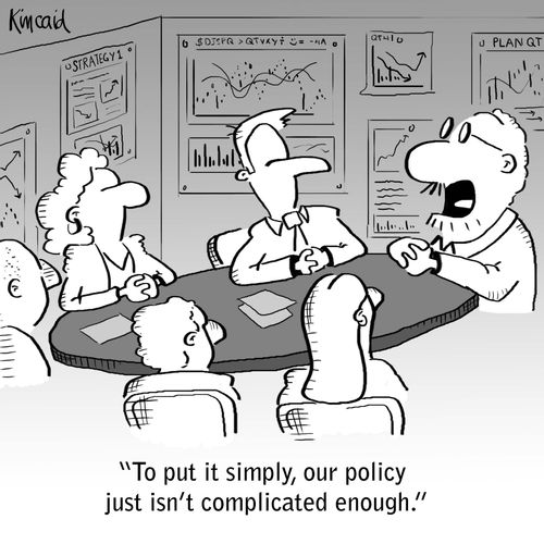 'To put it simply, our policy just isn't complicated enough.'