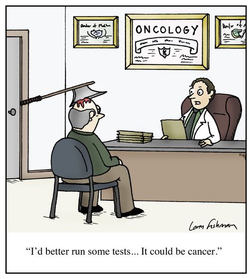 'I'd better run some tests... It could be cancer.'