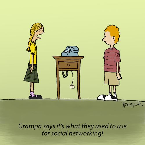 'Grampa says it's what they used to use for social networking!'