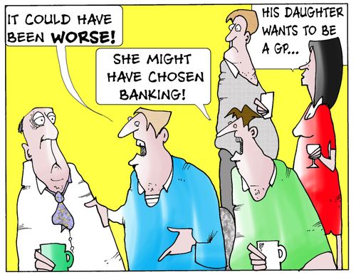 'It could have been worse...she might have chosen banking.'