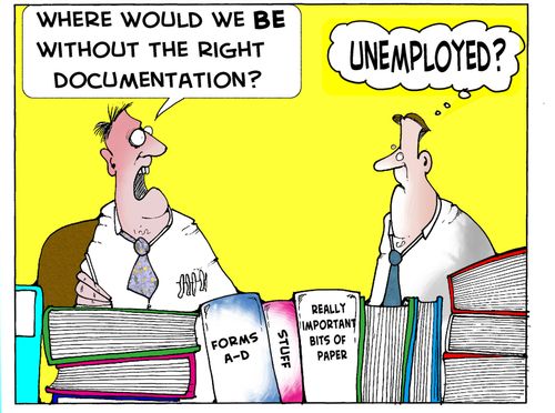 "Where would we BE without the right DOCUMENTATION...?"