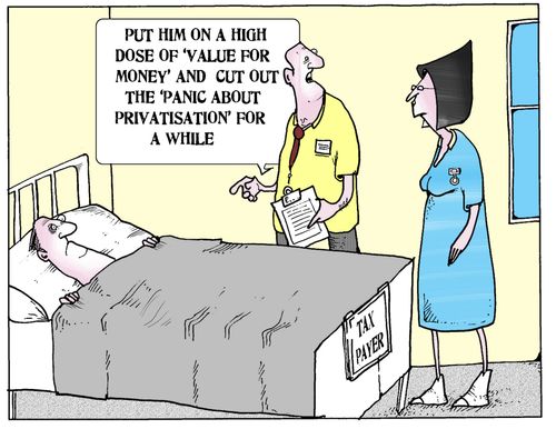 'Put him on a high dose of 'value for money' and cut out the 'panic about privatisation' for a while.'