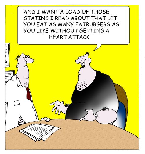 'And I want a load of those statins I read about that let you eat as many fatburgers as you like without getting a heart attack.'