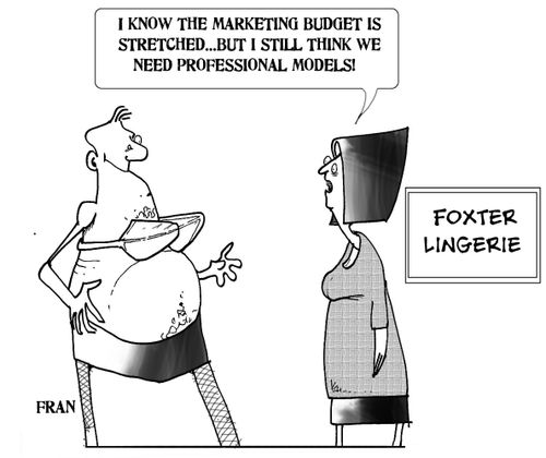 'I know the marketing budget is stretched ... but I still think we need professional models.'