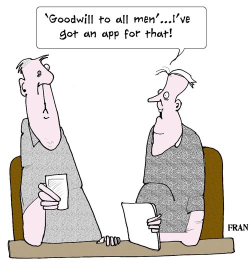 ''Goodwill to all men'...I've got an app for that.'