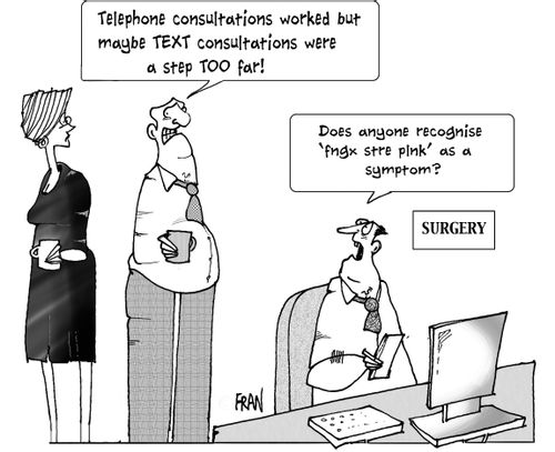 Telephone consultations worked but maybe TEXT consultations were a step too far...Does anyone recognise 'fngx stre pink' as a symptom?.