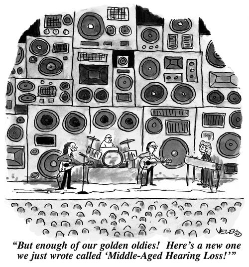 'But enough of our golden oldies! Here's a new one we just wrote called 'Middled-Aged Hearing Loss!''
