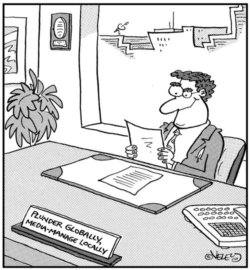 Desk plaque reads: Plunder globally, media-manage locally.