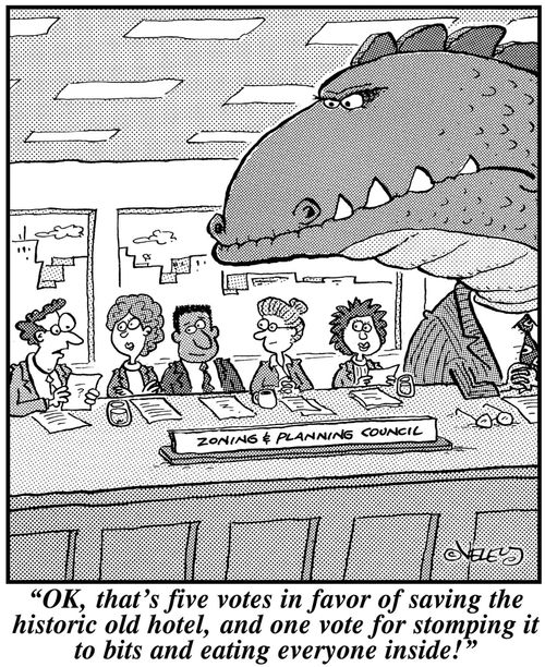 'OK, that's five votes in favor of saving the historic old hotel, and one vote for stomping it to bits and eating everyone inside!'
