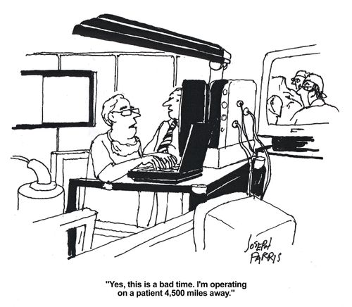 'Yes, this is a bad time. I'm operating on a patient 4,500 miles away.'