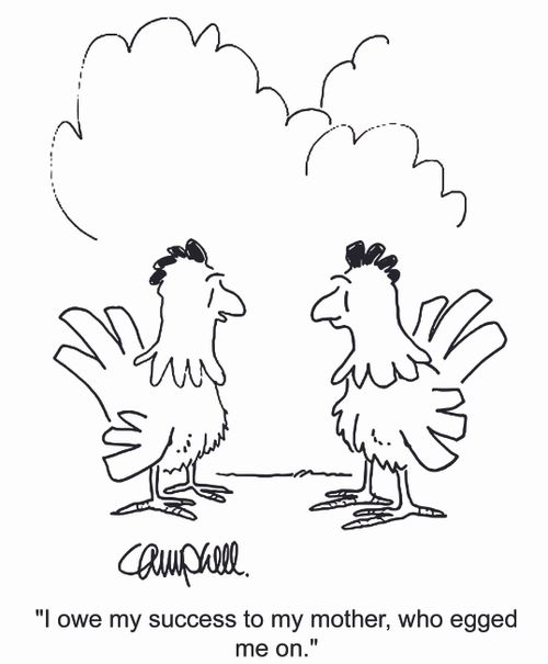'I owe my success to my mother, who egged me on.'