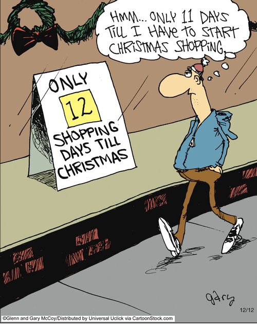 'Hmm... Only 11 days till I have to start Christmas shopping.'