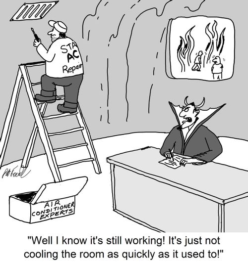 'Well I know it's still working! It's just not cooling the room as quickly as it used to!'