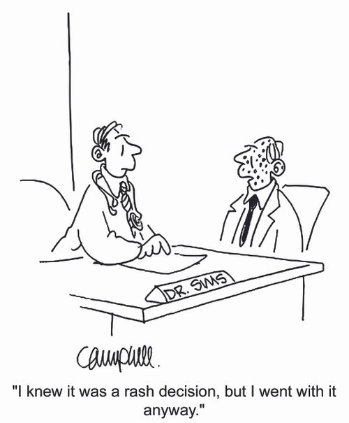 'I knew it was a rash decision, but I went with it anyway.'