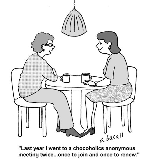 'Last year I went to a chocoholics anonymous meeting twice...once to join and once to renew.'