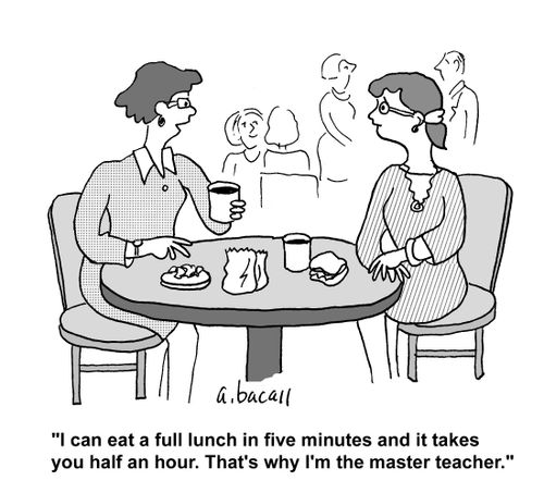 'I can eat a full lunch in five minutes and it takes you half an hour. That's why I'm the master teacher.'
