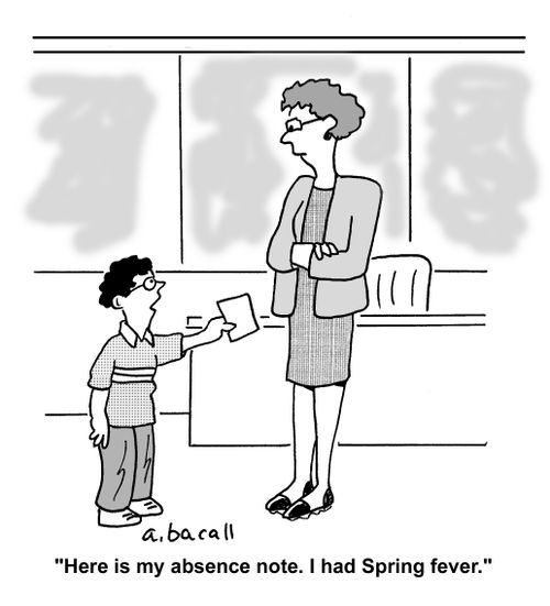 'Here is my absence note. I had Spring fever.'