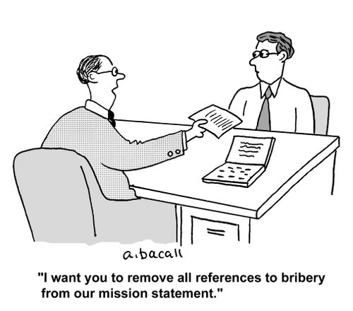 'I want you to remove all references to bribery from out mission statement.'