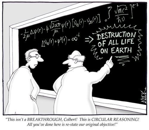 'This isn't a BREAKTHROUGH, Colbert! This is a CIRCULAR REASONING! All you've done here is re-state our original objective.'