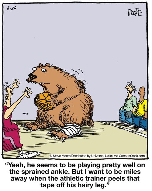 '...But I want to be miles away when the athletic trainer peels that tape off his hairy leg.'