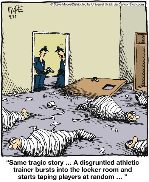 'Same tragic story...A disgruntled athletic trainer burst into the locker room and starts taping players at random...'