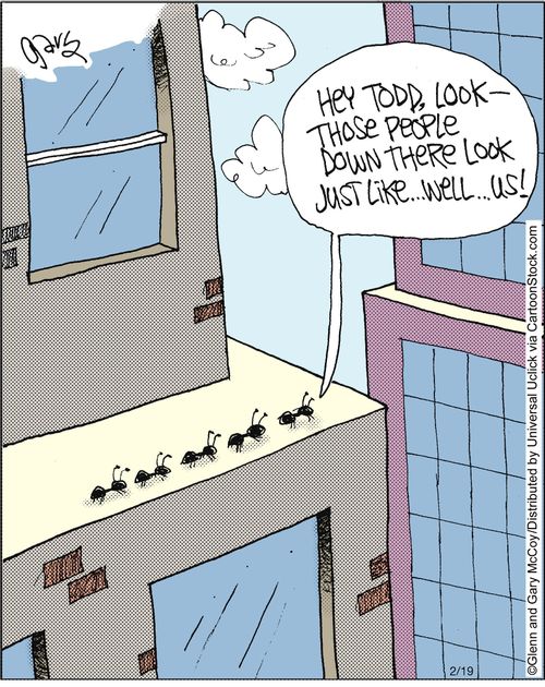 'Hey Todd, look - those people down there look just like... well... us!'