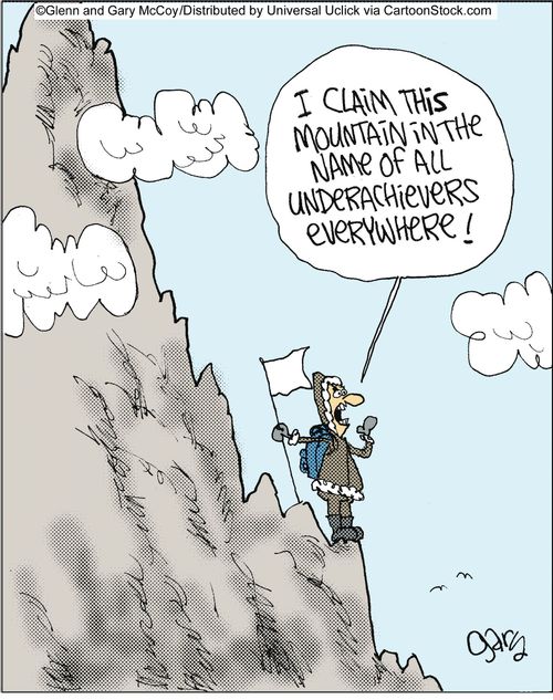 'I claim this mountain in the name of all underachievers everywhere!'