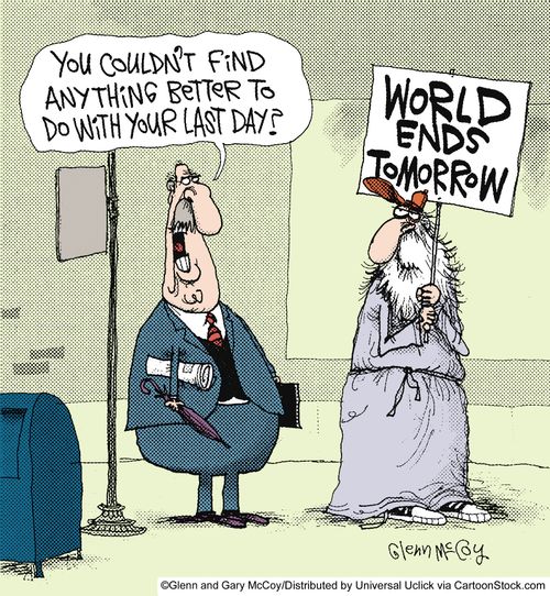 World ends tomorrow.