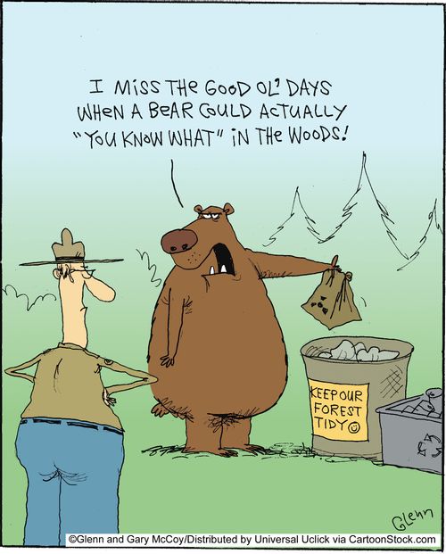 'I miss the good ol' days when a bear could actually 'you know what' in the woods!'