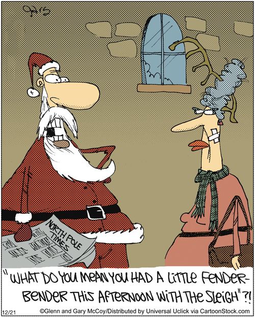 'What do you mean you had a little fender-bender this afternoon with the sleigh?!'