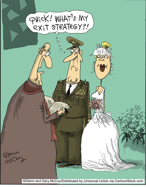 'Quick! What's my exit strategy?!'