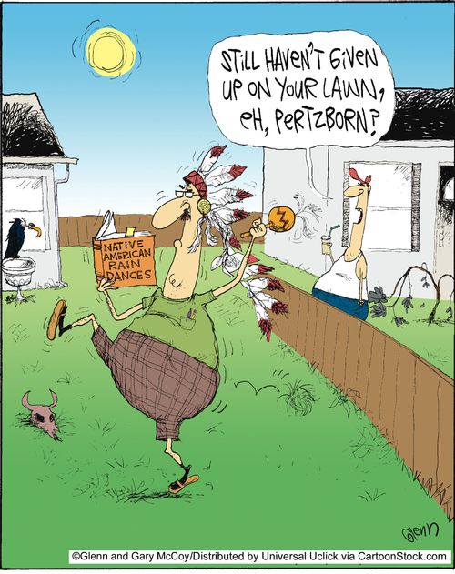 'Still haven't given up on your lawn, eh, Pertzborn?'