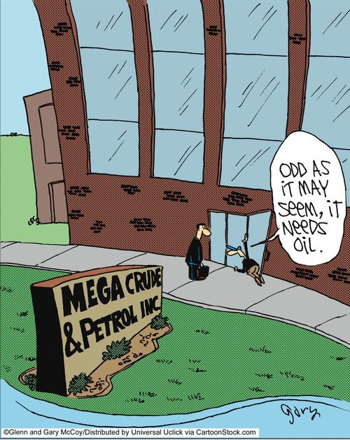 'Odd as it may seem, it needs oil.'