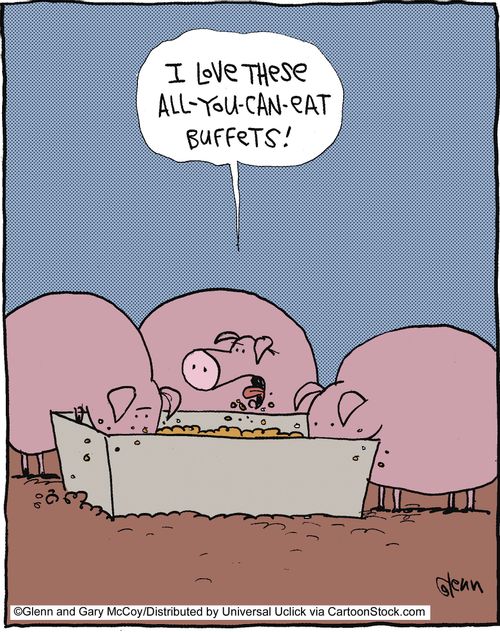 'I love these all-you-can-eat buffets!'