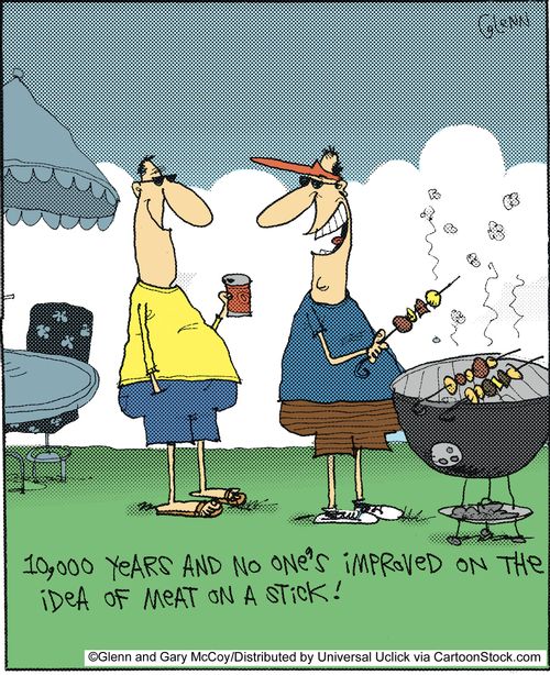 '10,000 years and no one's improved on the idea of meat on a stick!'