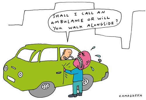 'Shall I call an ambulance or will you walk alongside?'