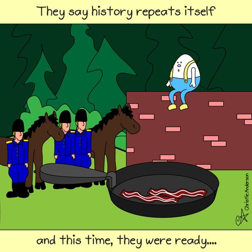 They say history repeats itself, and this time, they were ready. . .