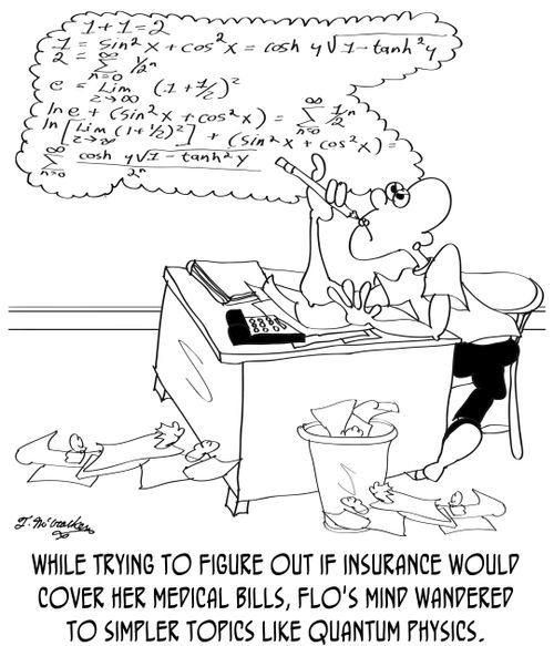 While trying to figure out if insurance would cover her medical bills, Flo's mind wandered to simpler topics like quantum physics.