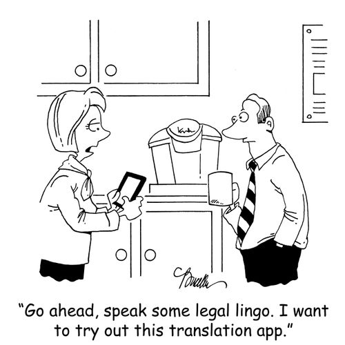 'Go ahead, speak some legal lingo. I want to try out this translation app.'