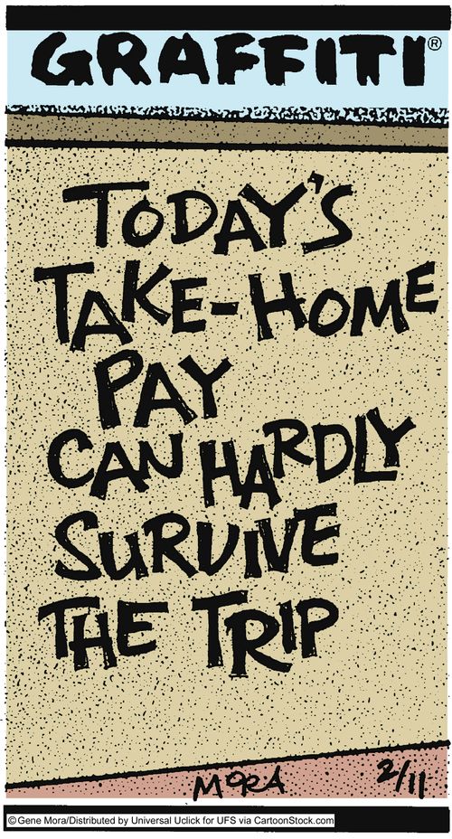 Today's take home pay can hardly survive the trip.