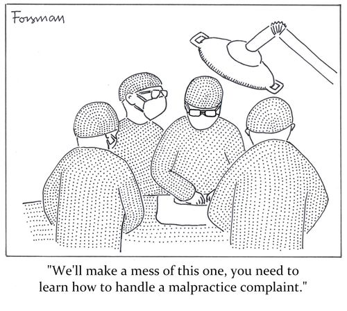 'We'll make a mess of this one, you need to learn how to handle a malpractice complaint.'